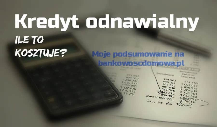 Co to jest kredyt odnawialny - wszystko, co warto wiedzieć