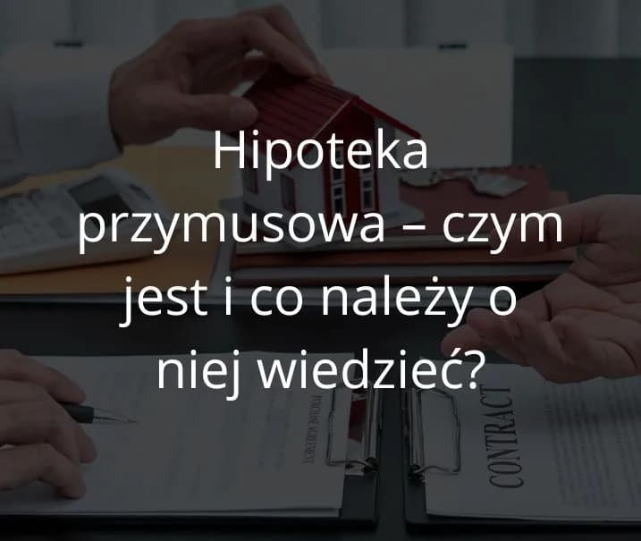 Hipoteka przymusowa w kwocie czy do kwoty – co musisz wiedzieć? Hipoteka przymusowa w kwocie czy do kwoty – co musisz wiedzieć?